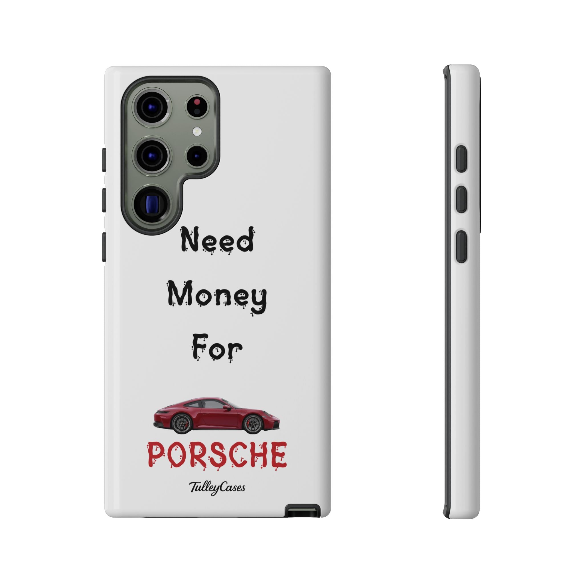 I Need Money For Porsche - Phone Case