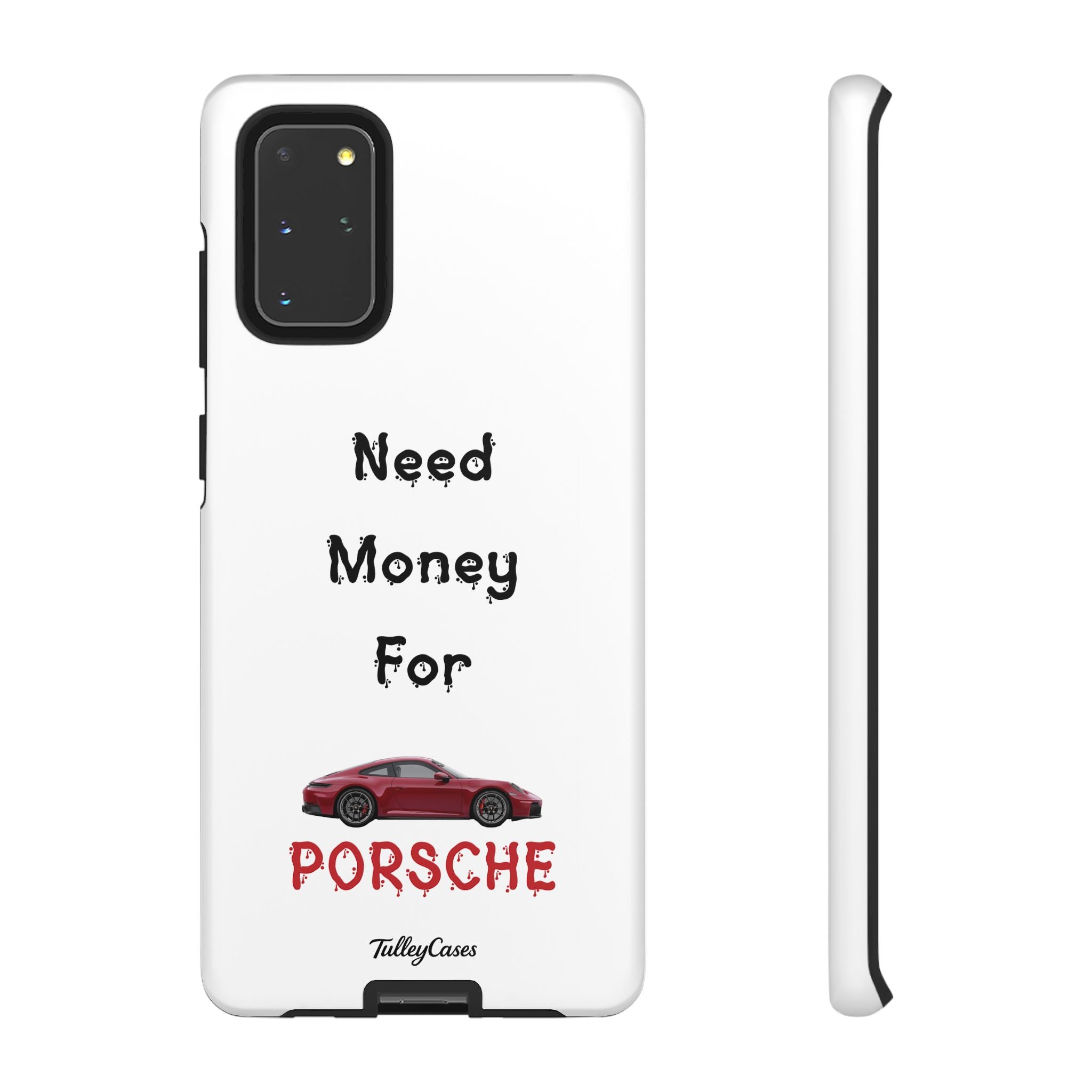 I Need Money For Porsche - Phone Case